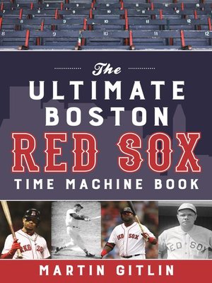 cover image of The Ultimate Boston Red Sox Time Machine Book